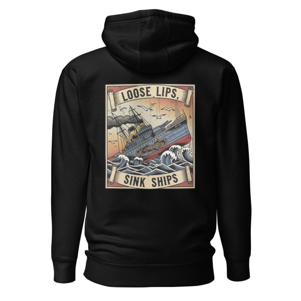 Loose Lips, Sink Ships - Hoodie